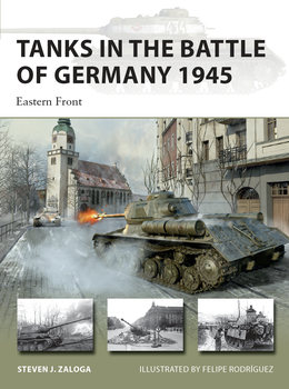 Tanks in the Battle of Germany 1945: Eastern Front (Osprey New Vanguard 312)