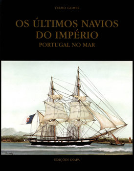 Os Ultimos Navios do Imperio Portugal no Mar