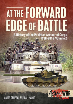 At the Forward Edge of Battle: A History of the Pakistan Armoured Corps 1938-2016 Volume 2 (Asia@War Series №11)