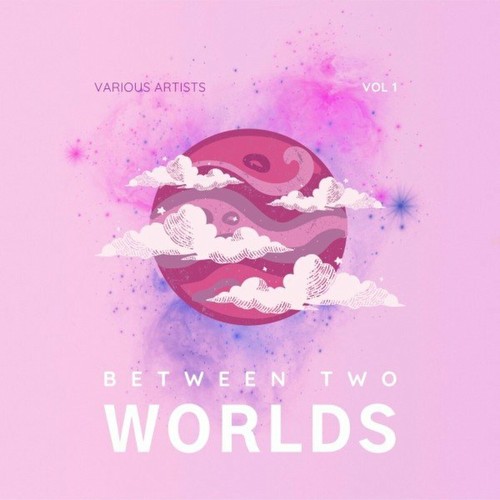 VA - Between Two Worlds, Vol. 1 (2023)