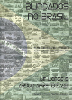 Blindados no Brasil: Um Longo e Arduo Aprendizado Volume 1: Dos Importados aos Nacionais