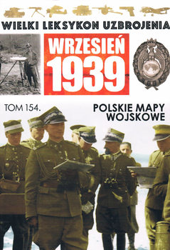 Polskie Mapy Wojskowe (Wielki Leksykon Uzbrojenia: Wrzesien 1939 Tom 154)