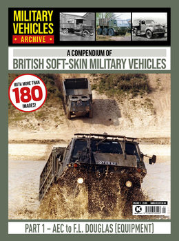 A Compedium of British Soft-Skin Vehicles Part 1: AEC to F.L. Douglas (Equipment) (Military Vehicles Archive 1)
