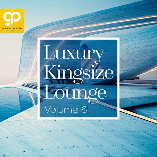 VA - Luxury Kingsize Lounge, Vol. 6 (2023)