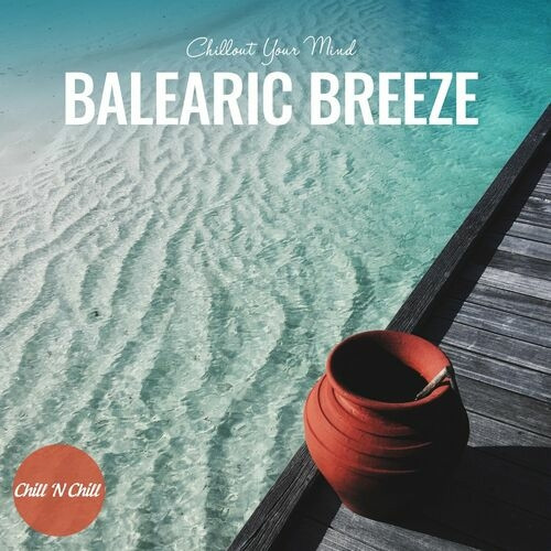 VA - Balearic Breeze: Chillout Your Mind (2023) FLAC