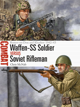 Waffen-SS Soldier vs Soviet Rifleman: Rostov-on-Don and Kharkov 1942-1943 (Osprey Combat 71)