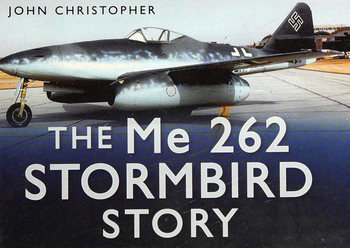 The Me 262: Stormbird Story