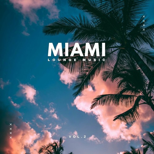 VA - Miami Lounge Music, Vol. 2 (2023)