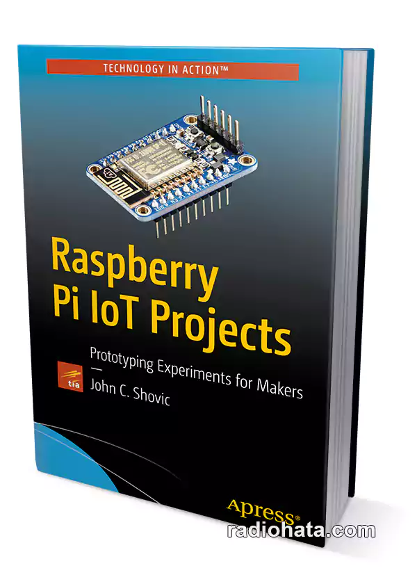 Raspberry Pi IoT Projects. Prototyping Experiments for Makers