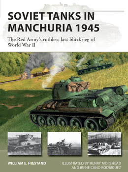 Soviet Tanks in Manchuria 1945: The Red Army’s Ruthless last Blitzkrieg of World War II (Osprey New Vanguard 316)