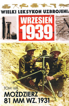 Mozdzierz 81mm wz.1931 (Wielki Leksykon Uzbrojenia: Wrzesien 1939 Tom 168)