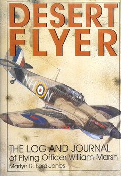 Desert Flyer: The Log and Journal of Flying Officer William E. Marsh (Schiffer Military History)