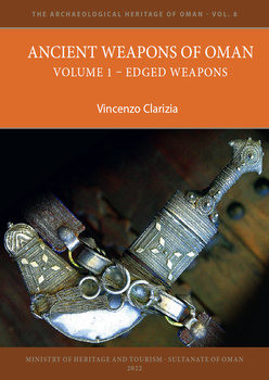 Ancient Weapons of Oman Volume 1: Edged Weapons / Ancient Weapons of Oman Volume 2: Firearms
