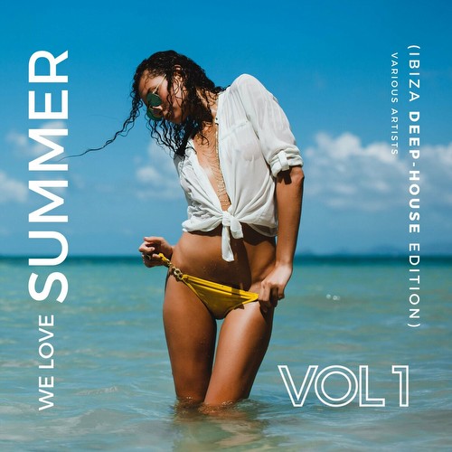 We Love Summer, Vol. 1 (Ibiza Deep-House Edition) (2023)