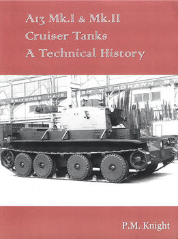 A13 Mk.I & Mk.II Cruiser Tanks: A Technical History