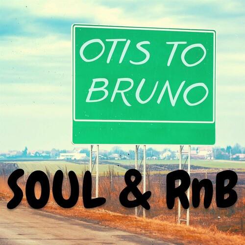 Otis to Bruno - Soul and RnB (2022)