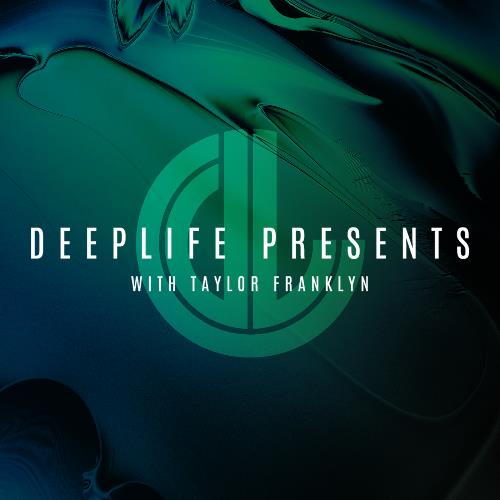 Taylor Franklyn - Deeplife Presents 104 (2022-12-07)