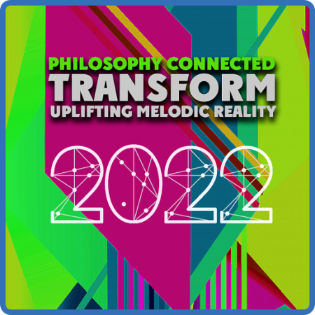 VA - Transform Uplifting Melodic Reality - Philosophy Connected (2022)