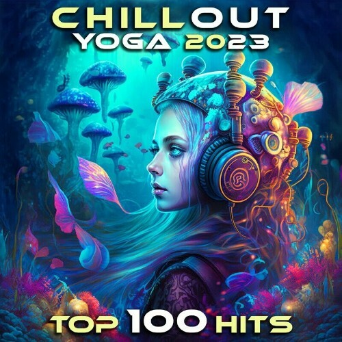 Chill Out Yoga 2023 Top 100 Hits (2022)