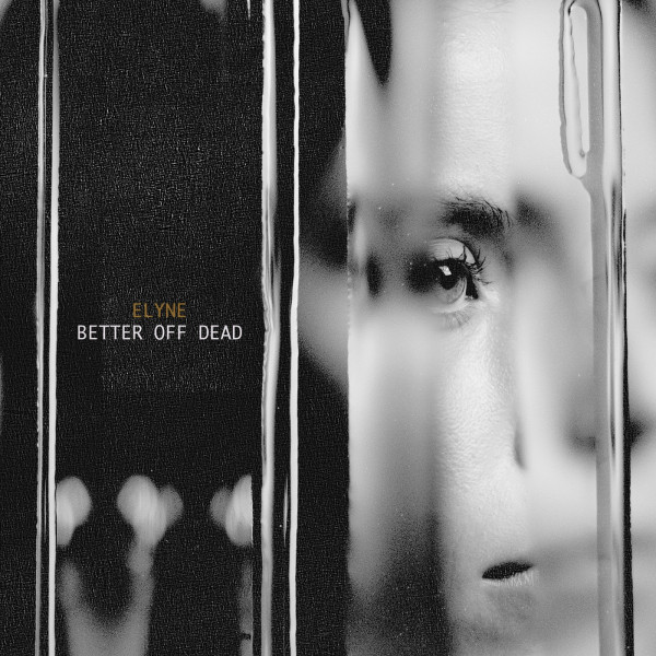 Elyne - Better Off Dead [Single] (2022)