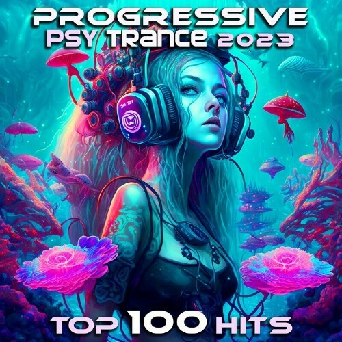 VA - Progessive Psy Trance 2023 Top 100 Hits (2022) (MP3)
