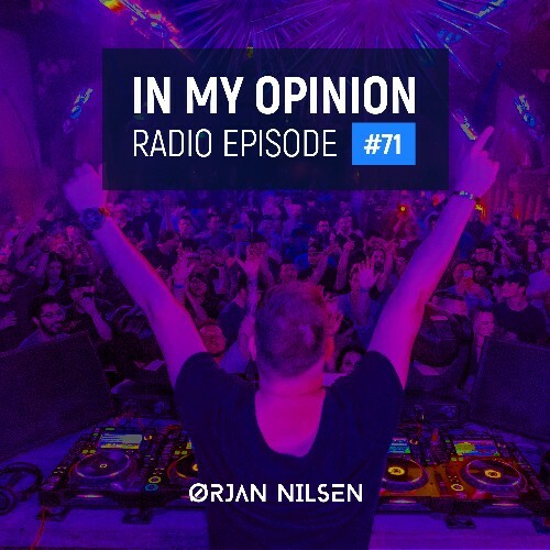 Orjan Nilsen - In My Opinion Radio Episode 071 (2022-12-07)