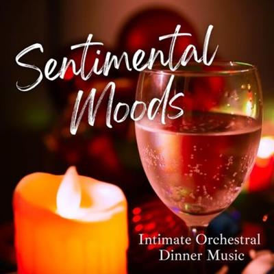 Royal Philharmonic Orchestra - Sentimental Moods Intimate Orchestral Dinner Music (2022)