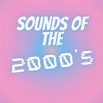 VA - Sounds of the 2000's  (2022)