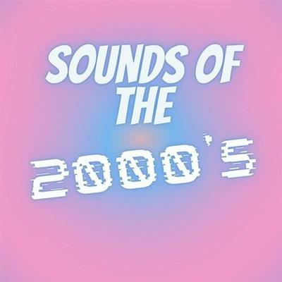 VA - Sounds of the 2000's (2022)