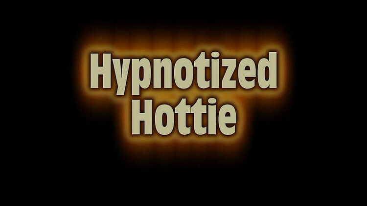 Hypnotized Hottie