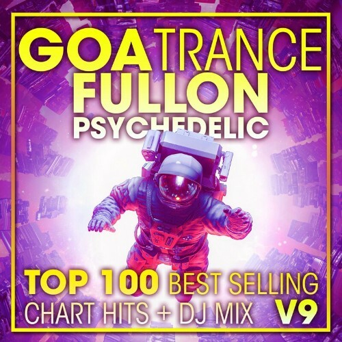Goa Trance Fullon Psychedelic Top 100 Best Selling Chart Hits + DJ Mix V9 (2022)