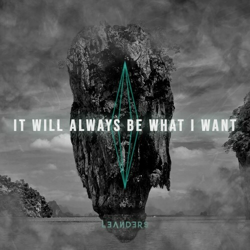 LEANDERS - It Will Always Be What I Want (2022)