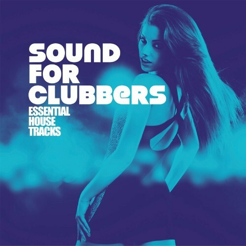 Sound For Clubbers (Essential House Tracks) (2022)