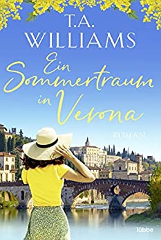 T.A. Williams  -  Ein Sommertraum in Verona