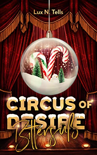 Tells, Lux N.  -  Circus of Desire: Bitters&uuml;&szlig;