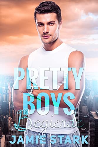 Stark, Jamie  -  Pretty Boys: Begierde (Gay Romance 2)