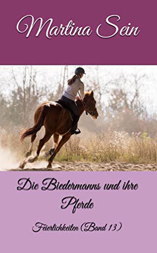 Martina Sein  -  Die Biedermanns und ihre Pferde: Feierlichkeiten