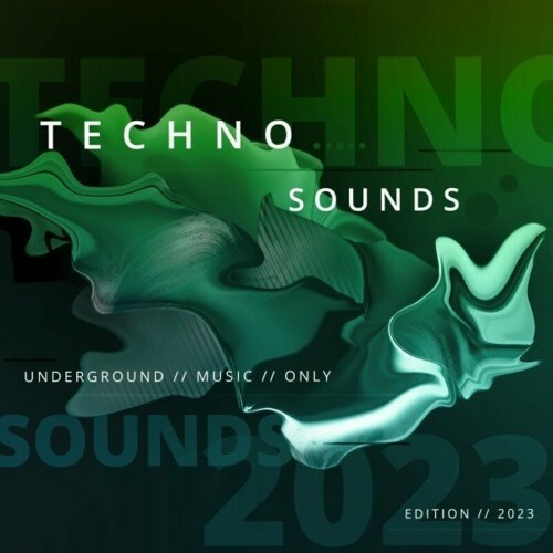 VA - Techno Sounds 2023 - Underground Music Only (2022) (MP3)