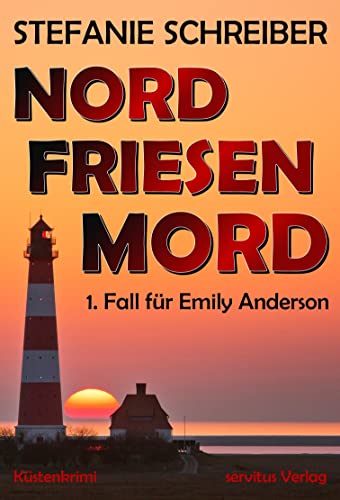 Stefanie Schreiber  -  Nordfriesenmord: 1. Fall f&uuml;r Emily Anderson (Nordfriesen K&uuml;stenkrimi)