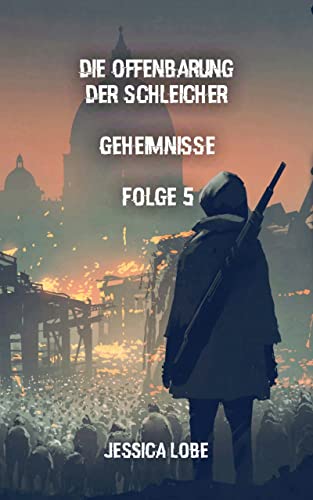 Cover: Jessica Lobe  -  Die Offenbarung der Schleicher  -  Geheimnisse  -  Folge 5 (Eifelzombies)