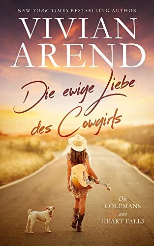 Arend, Vivian  -  Die ewige Liebe des Cowgirls (Die Colemans aus Heart Falls 1)
