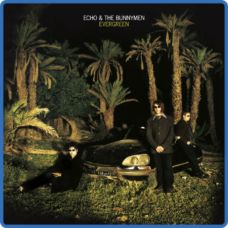 Echo And The Bunnymen - Evergreen  (25 Year Anniversary Edition) (2022) 