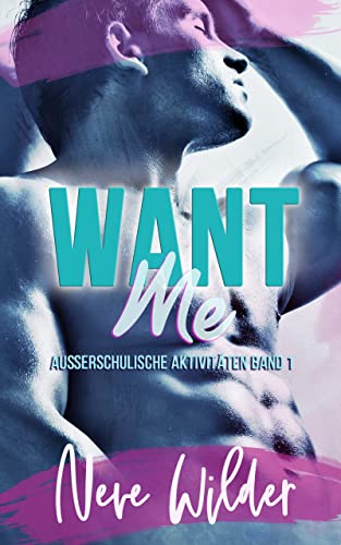 Wilder, Neve  -  Want Me: Au&szlig;erschulische Aktivit&auml;ten