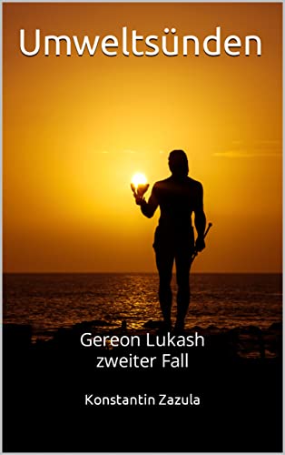 Zazula, Konstantin  -  Umwelts&uuml;nden: Gereon Lukash zweiter Fall