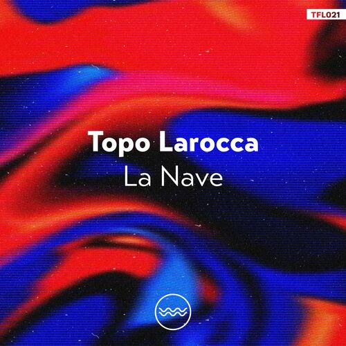 Topo Larocca - La Nave (2022)