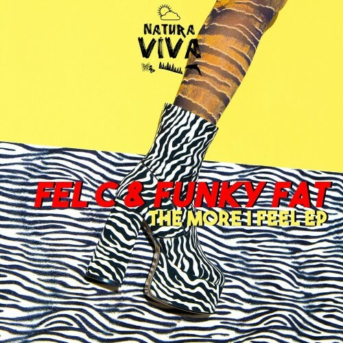 Funky Fat & Fel C - The More I Feel EP (2022)