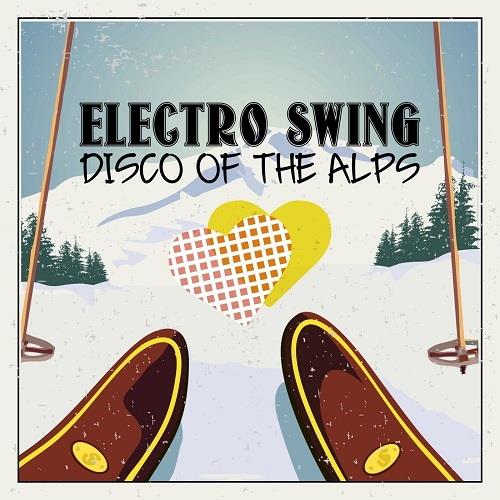 Electro Swing Disco of the Alps (2022) FLAC