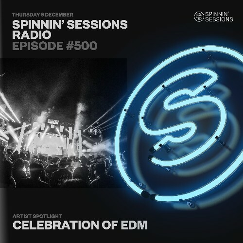 Spinnin' Records - Spinnin Sessions 500 (2022-12-08)