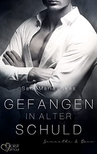 Sara - Maria Lukas  -  Gefangen in alter Schuld: Samantha & Dean (Danger meets Love 2)
