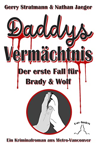 Gerry Stratmann & Nathan Jaeger  -  Daddys Verm&auml;chtnis: Der erste Fall f&uuml;r Brady & Wolf